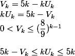 V_k=5k-kU_k
 \\ kU_k=5k-V_k
 \\ 0<V_k\leq (\dfrac{8}{9})^{k-1}
 \\ 
 \\ 5k-V_k\leq kU_k\leq 5k